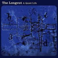 The Longcut : A Quiet Life
